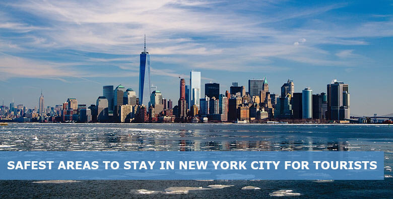 13 Safest Areas To Stay In New York City For Tourists And Where To