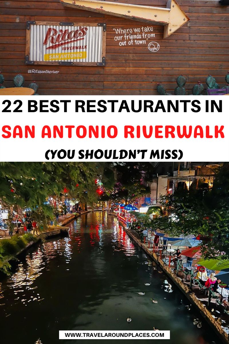 15 Best San Antonio Riverwalk Restaurants You Must Try Texas Travel 365