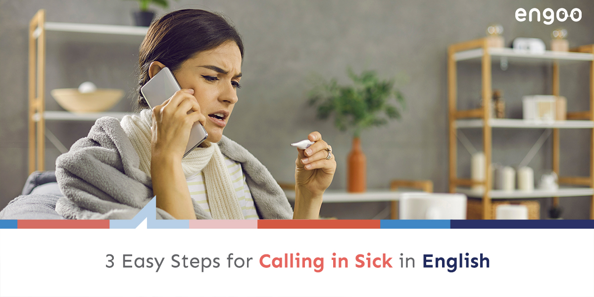 3 Easy Steps For Calling In Sick In English Engoo Blog