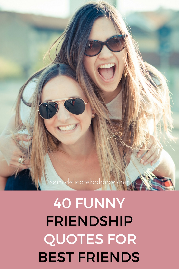 35 Funny Friendship Quotes To Laugh About With Your Best Friends