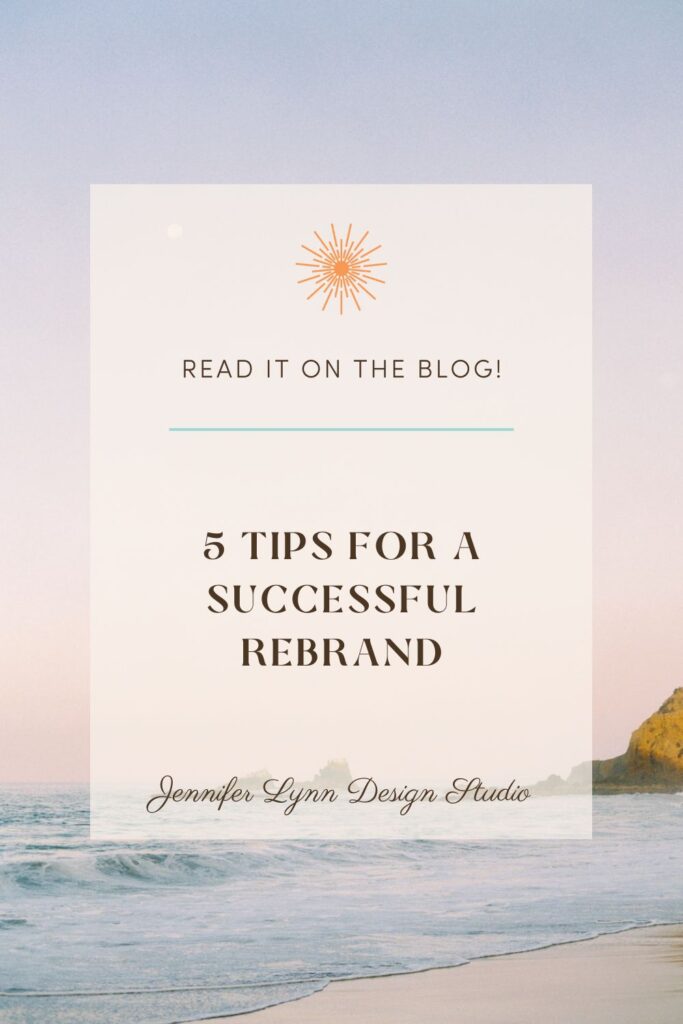 5 Tips For A Successful Business Rebrand Jennifer Lynn Design Studio