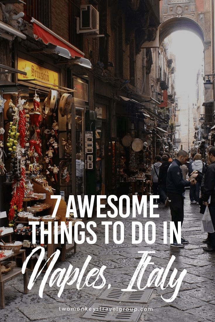 7 Awesome Things To Do In Naples Italy Europe Travel Guide