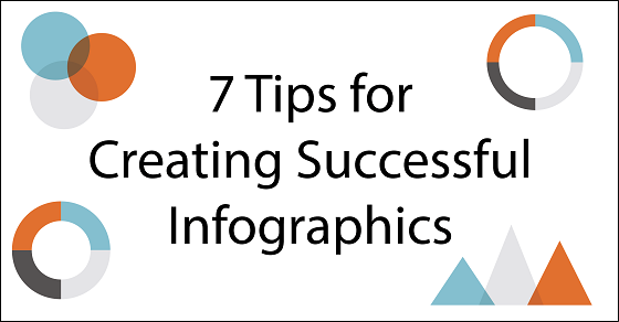 7 Tips For Creating Successful Infographics