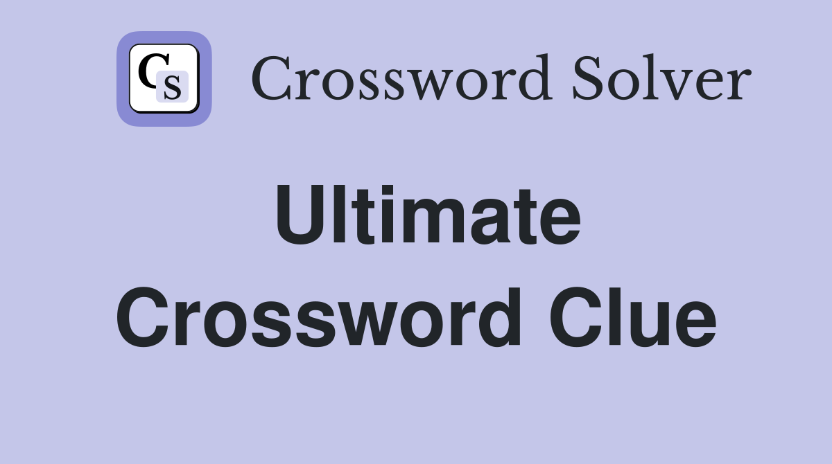 7 Ways To Design The Ultimate Crossword Clue Today