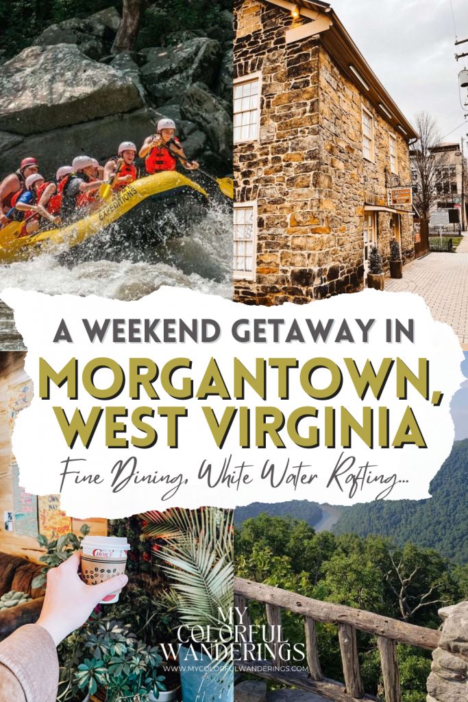 A Perfect Weekend Getaway In Morgantown West Virginia West Virginia