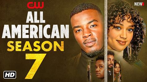 All American Season 7 Release Date Cast Story Trailer Everything