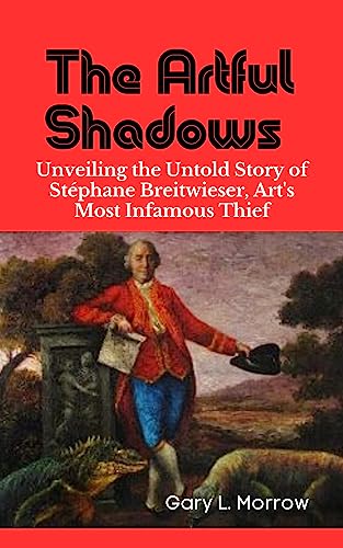 Amazon Com The Artful Shadows Unveiling The Untold Story Of St Phane