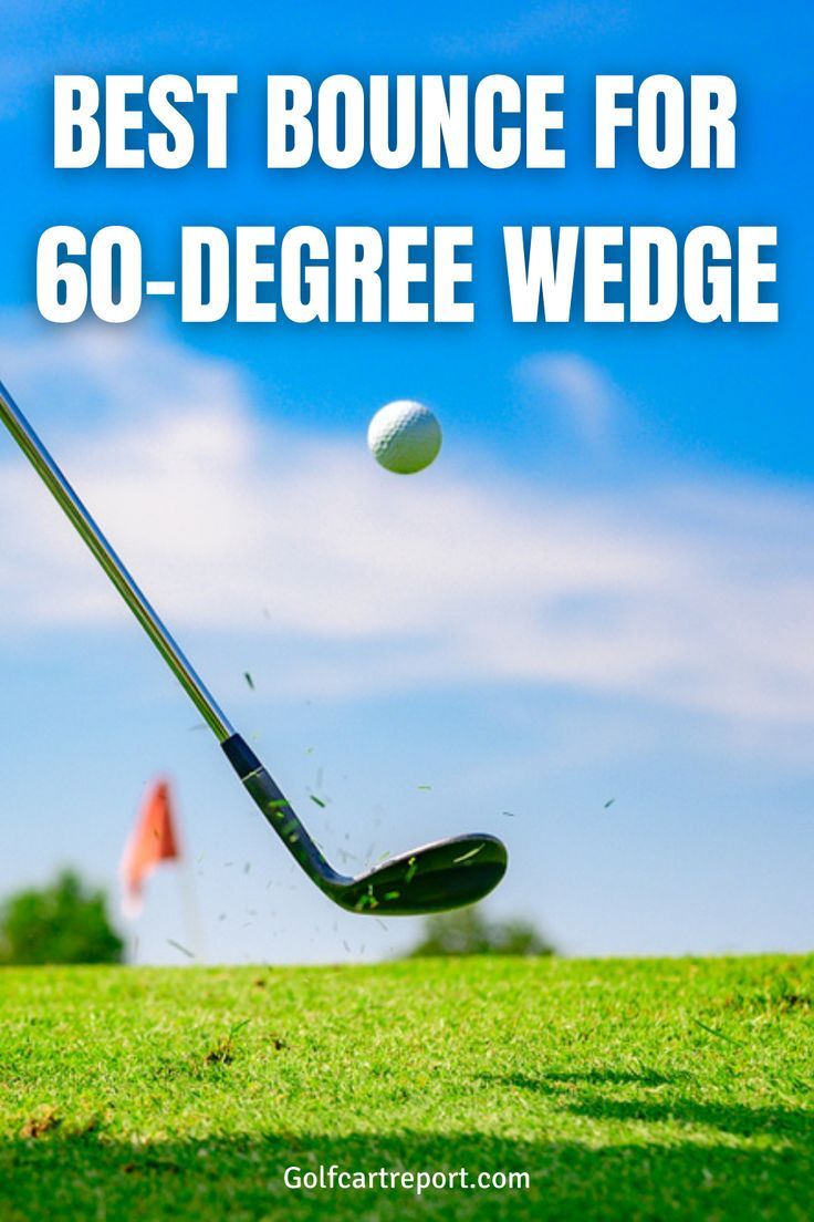 Best Bounce For 60 Degree Wedge Everything To Know Artofit