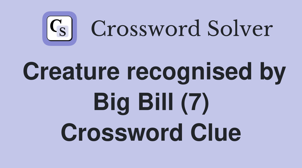 Big Name In Computer Networking Crossword Clue 1 Bill A Big Clue In