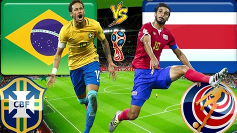 Brazil Vs Costa Rica Lineup Match Squad Prediction 22 June 2018 Fifa