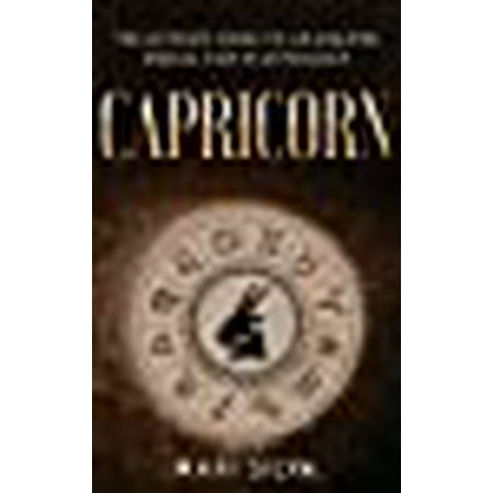 Capricorn The Ultimate Guide To An Amazing Zodiac Sign In Astrology