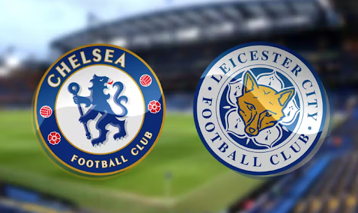 Chelsea Vs Leicester City Match Preview And Team News