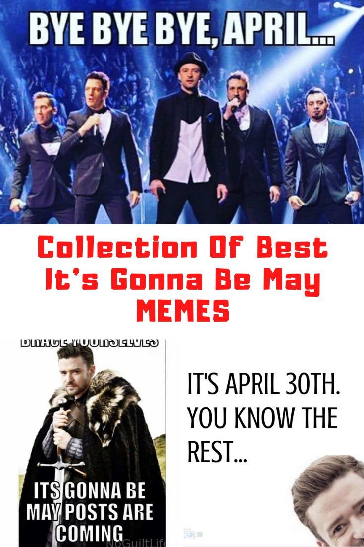 Collection Of Best It S Gonna Be May Memes Guide For Geek Moms