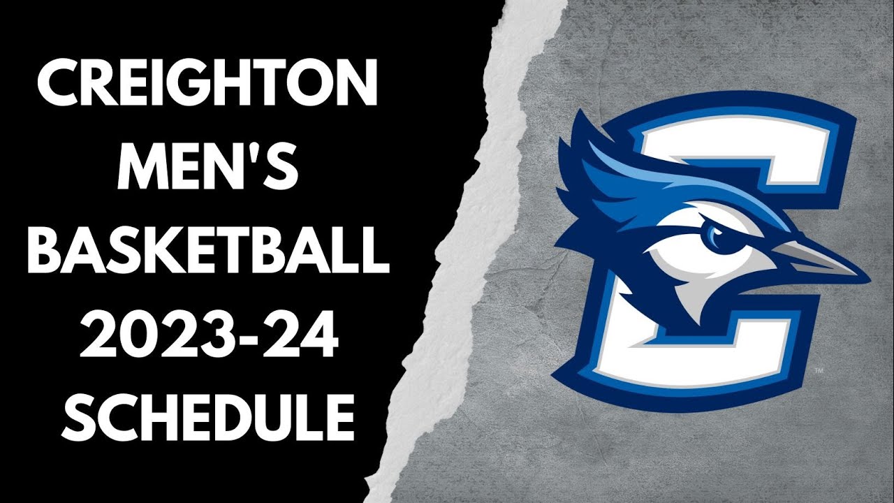 Creighton Men S Basketball 2023 24 Schedule Youtube