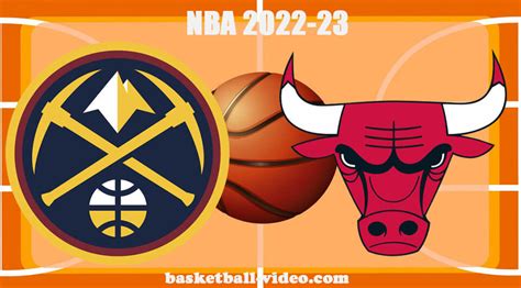 Denver Nuggets Vs Chicago Bulls Nov 13 2022 Full Game Replay Nba