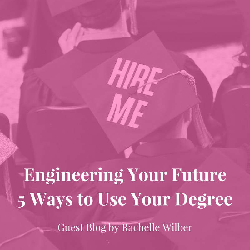 Engineering Your Future 5 Ways To Use Your Degree Jlv College