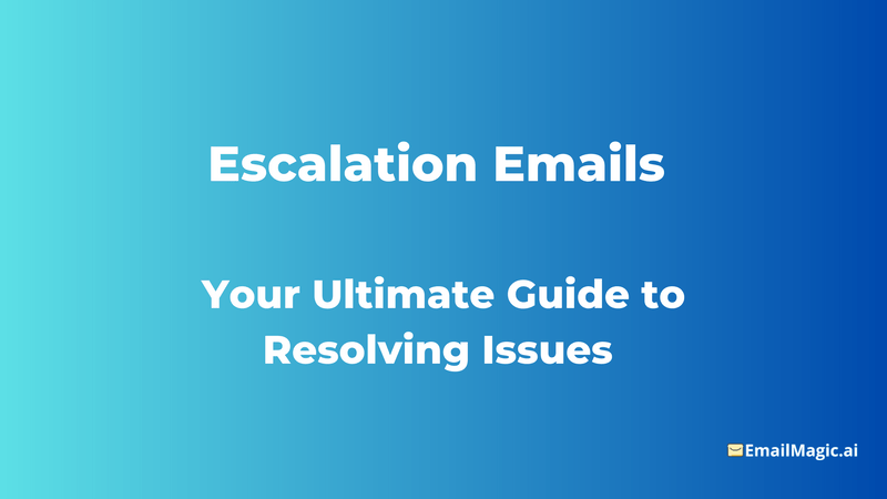 Escalation Emails Your Ultimate Guide To Resolving Issues