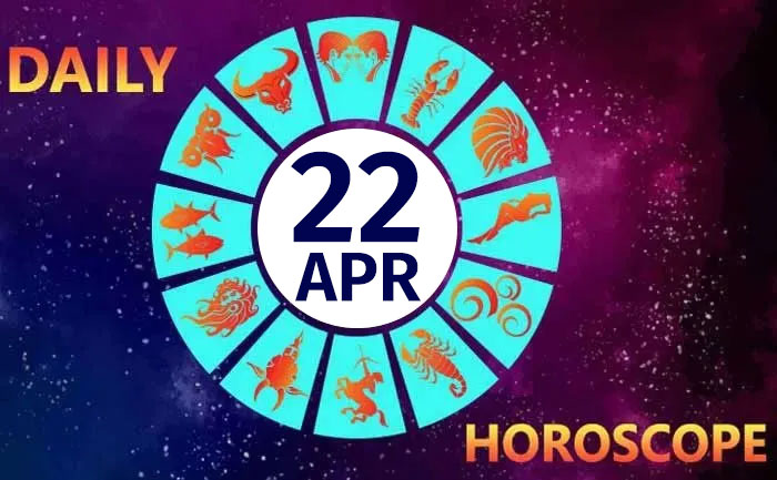 Horoscope For April 22Nd