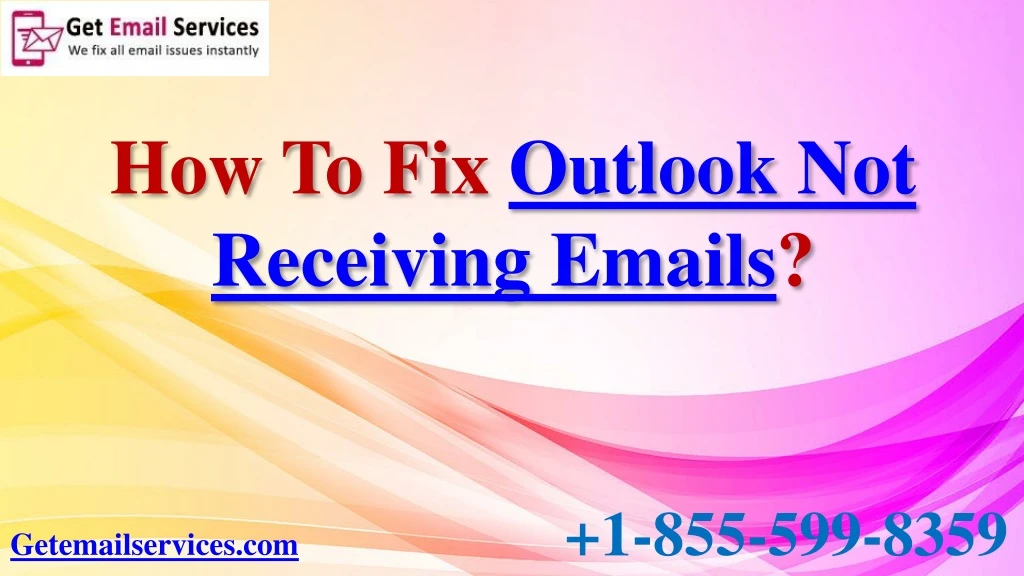 How Do I Fix Outlook Not Receiving Emails 1 855 599 8359 Outlook