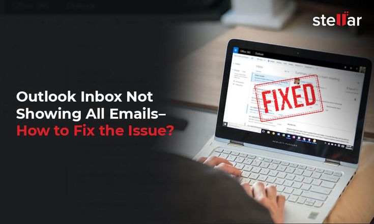 How To Fix Outlook Inbox Not Showing All Emails Issue