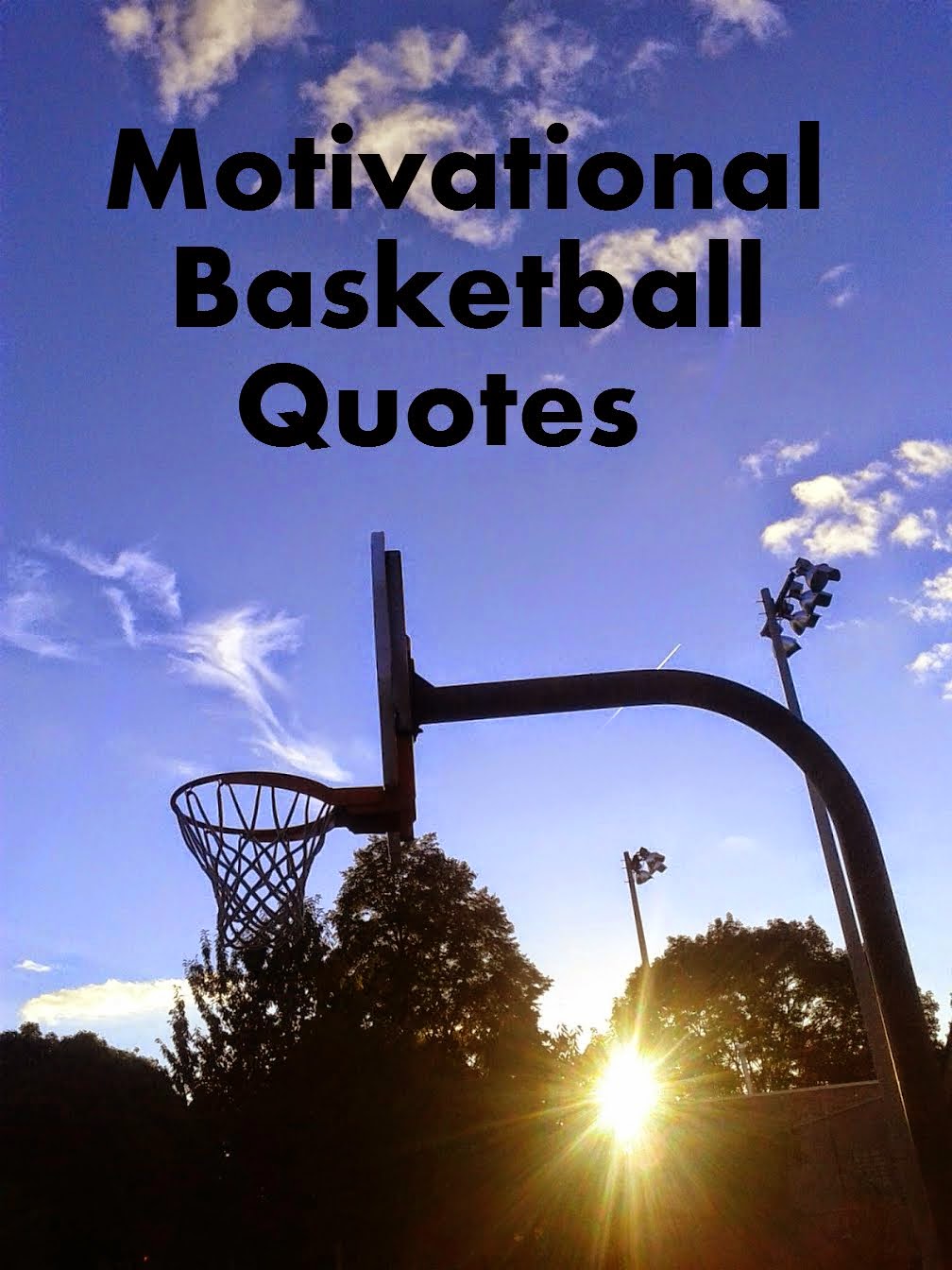 Inspirational Basketball Quotes From Basketball Coaches Basketball