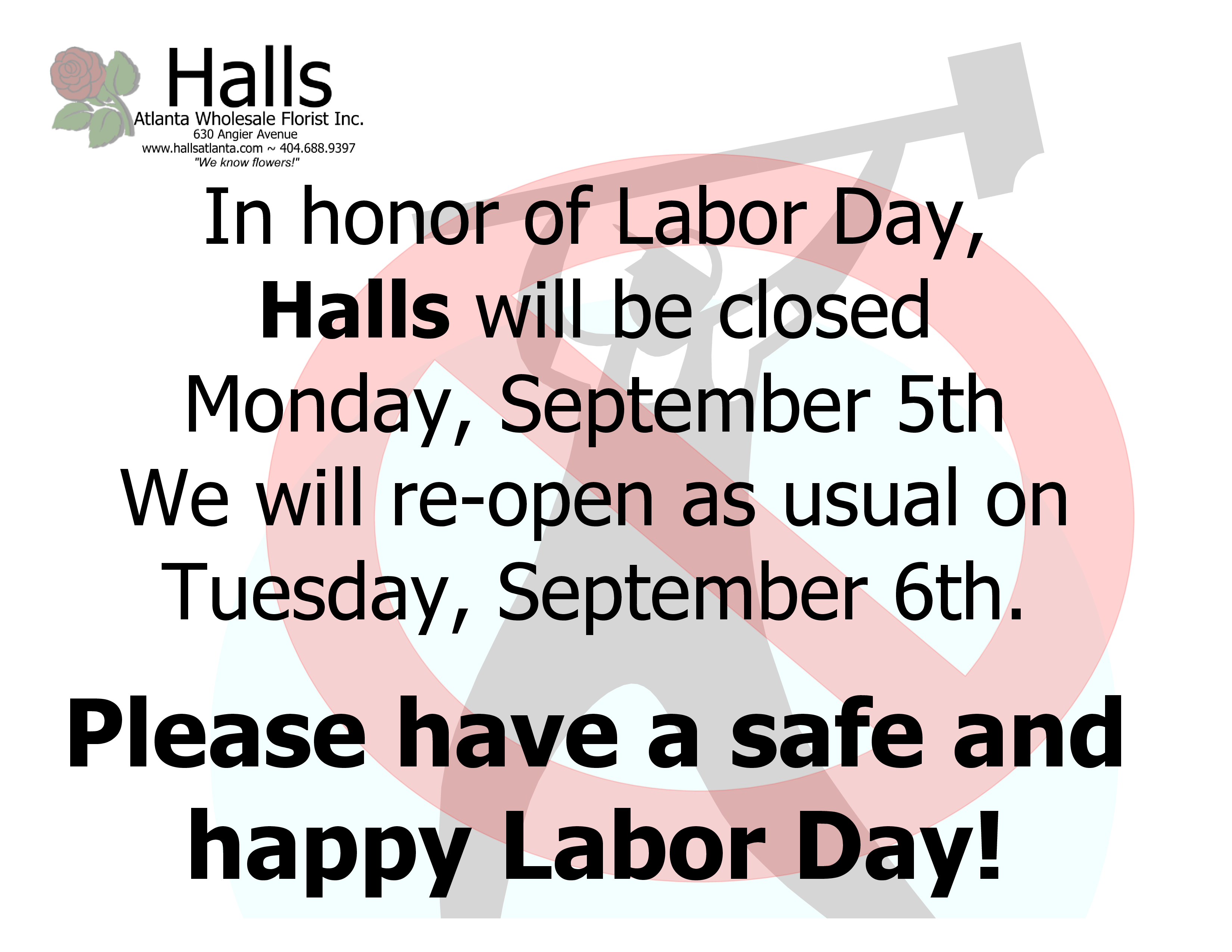 Labor Day Closure Notice 2016 Halls Atlanta Wholesale Florist Inc