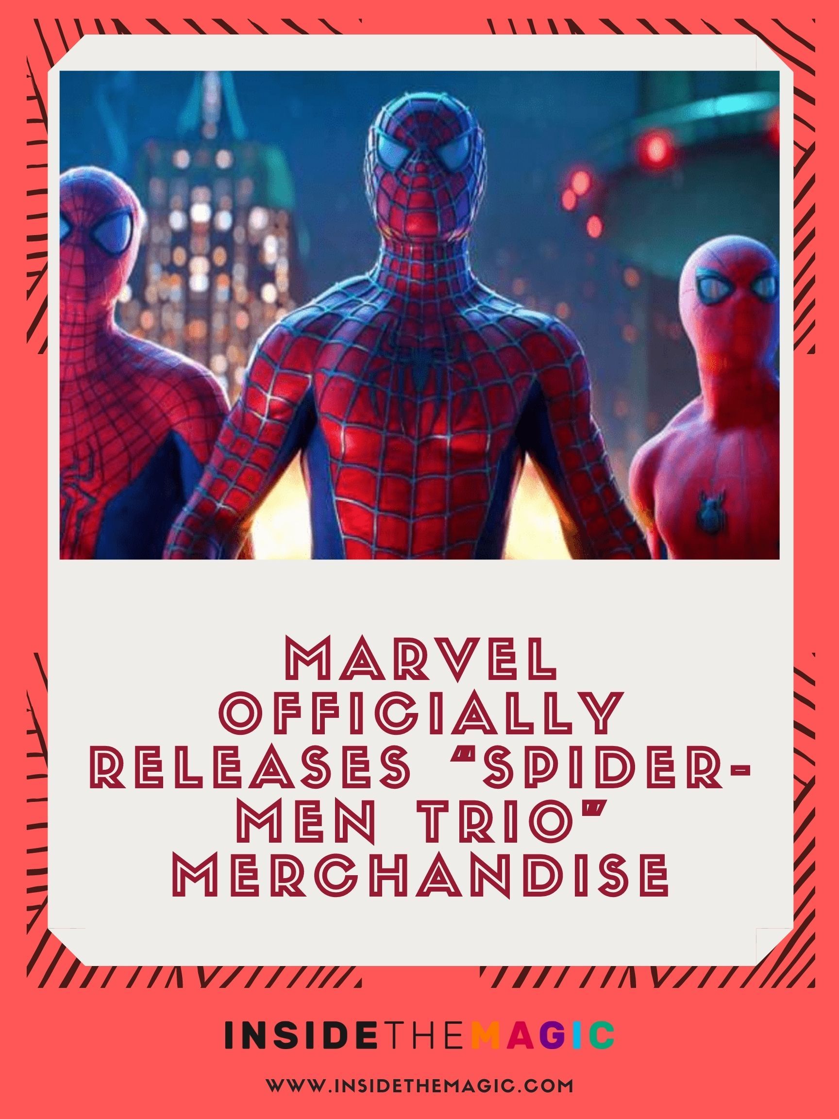 Marvel Officially Releases Spider Men Trio Merchandise Inside The Magic