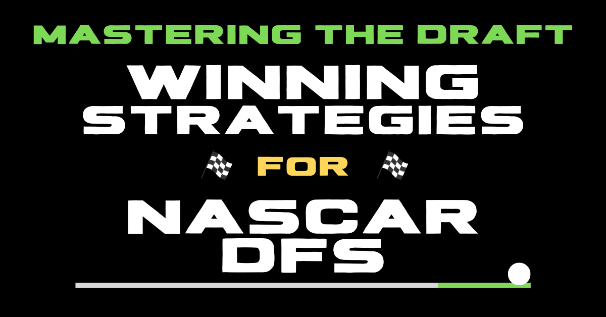 Mastering The Draft Winning Strategies For Nascar Dfs Win The Race