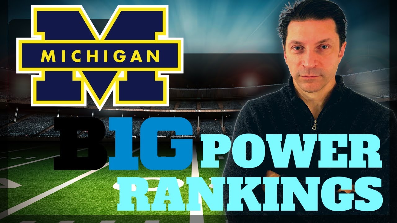 Michigan 1 Big Ten Power Rankings Win Big Sports