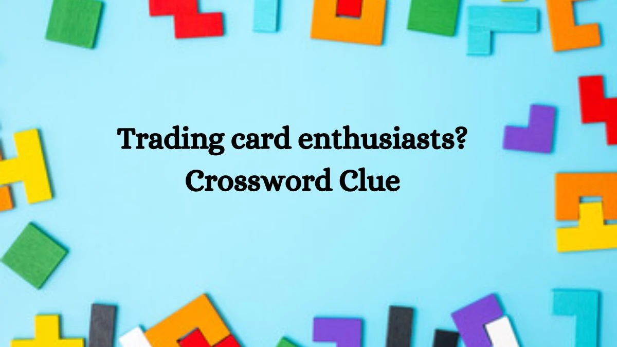 Nyt Trading Card Enthusiasts Crossword Clue Puzzle Answer From June 22