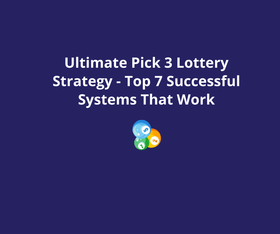 Pick 3 Strategy How To Play The Lottery With That Strategy