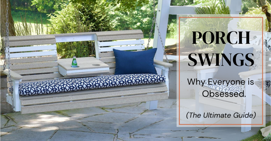 Porch Swings Why Everyone Is Obsessed Ultimate Guide Cabinfield Blog