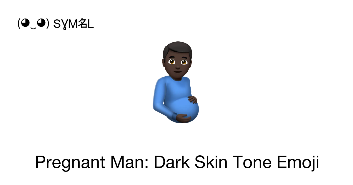 Pregnant Man Dark Skin Tone Emoji Emojiguide