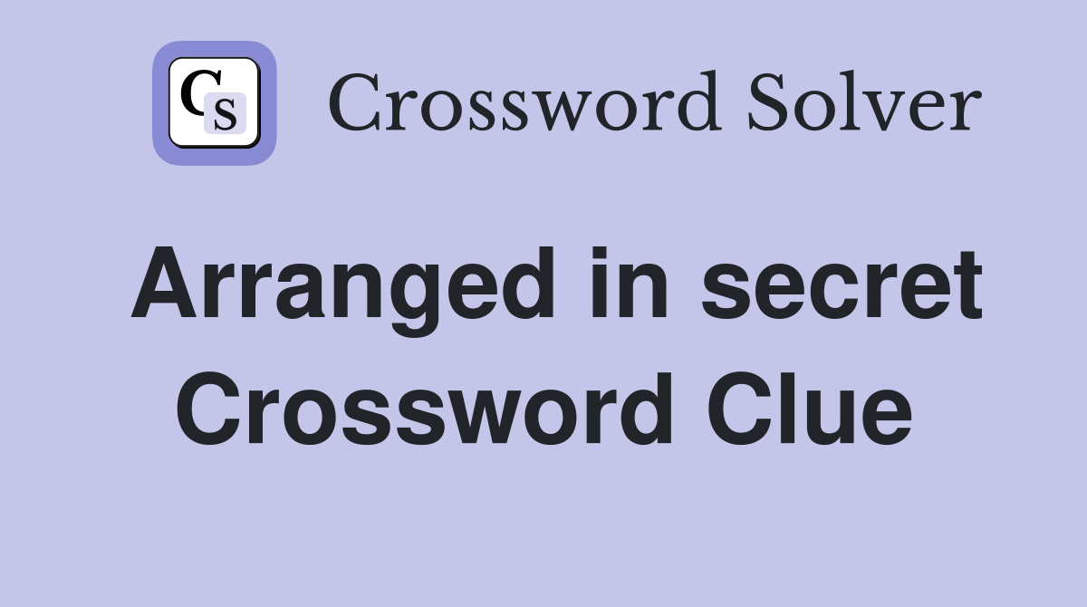 Secret Crossword Clue