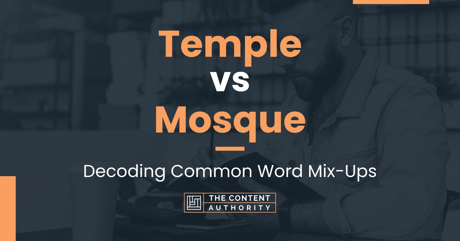 Temple Vs Mosque Decoding Common Word Mix Ups