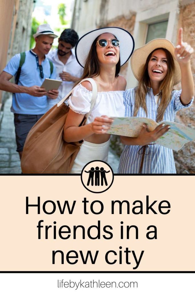 The Best Ways Make Adult Friends In A New City Life By Kathleen