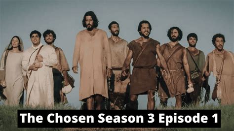 The Chosen Season 3 Episode 1 Is The Chosen One Based On A True Story