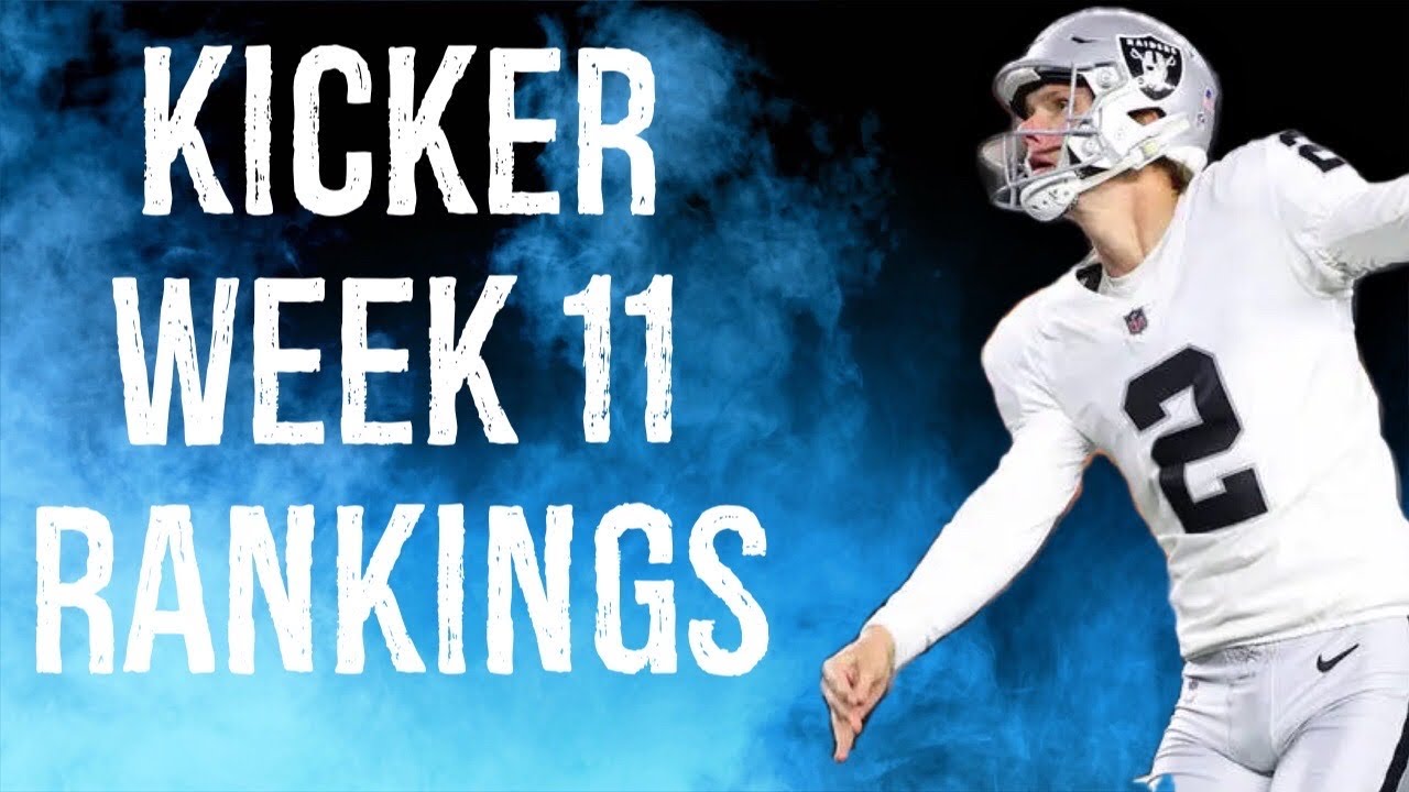 Top 12 Kicker Rankings Week 11 Fantasy Footbakl Youtube