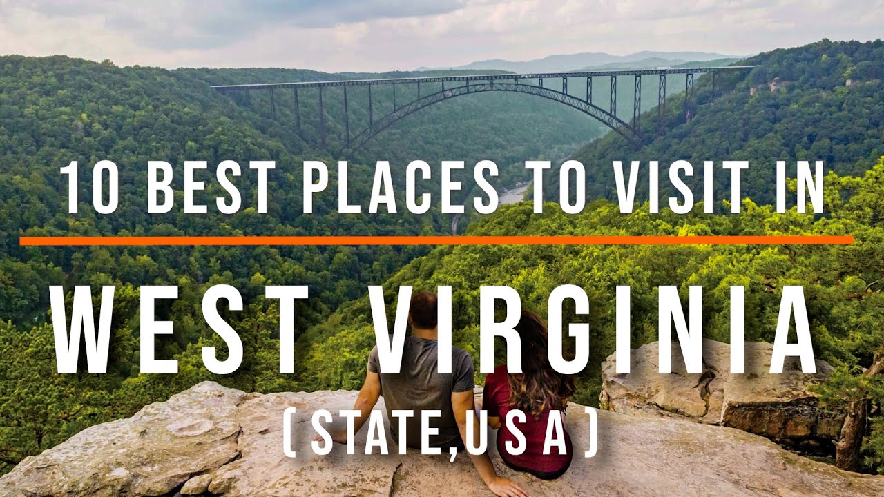 Top Places To Visit In West Virginia West Virginia Travel Virginia