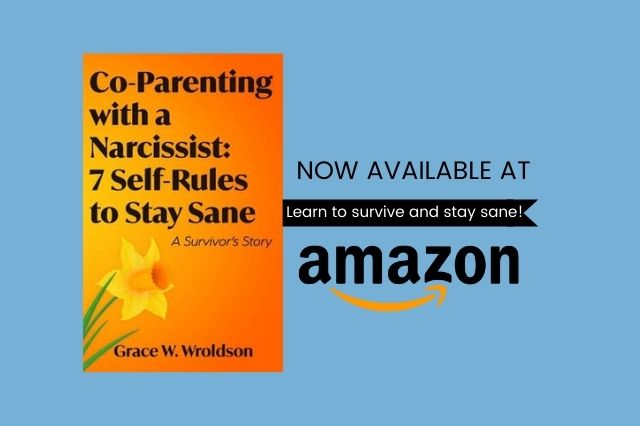 True Story Of Co Parenting With A Narcissist Grace Wroldson