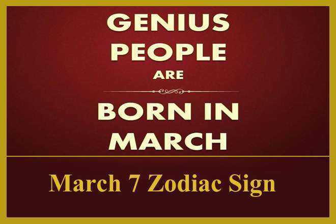 Ultimate 6 Ways To Create Your March 7Th Zodiac Style